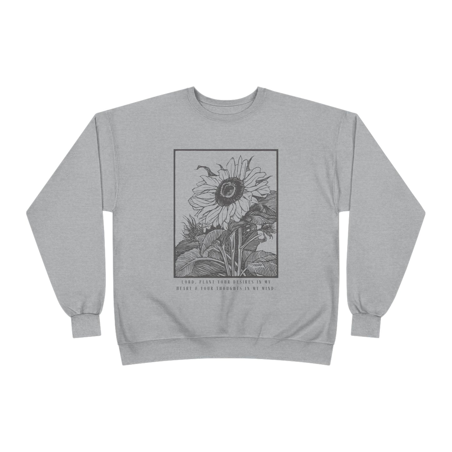 Lord, Plant in Me Sweatshirt