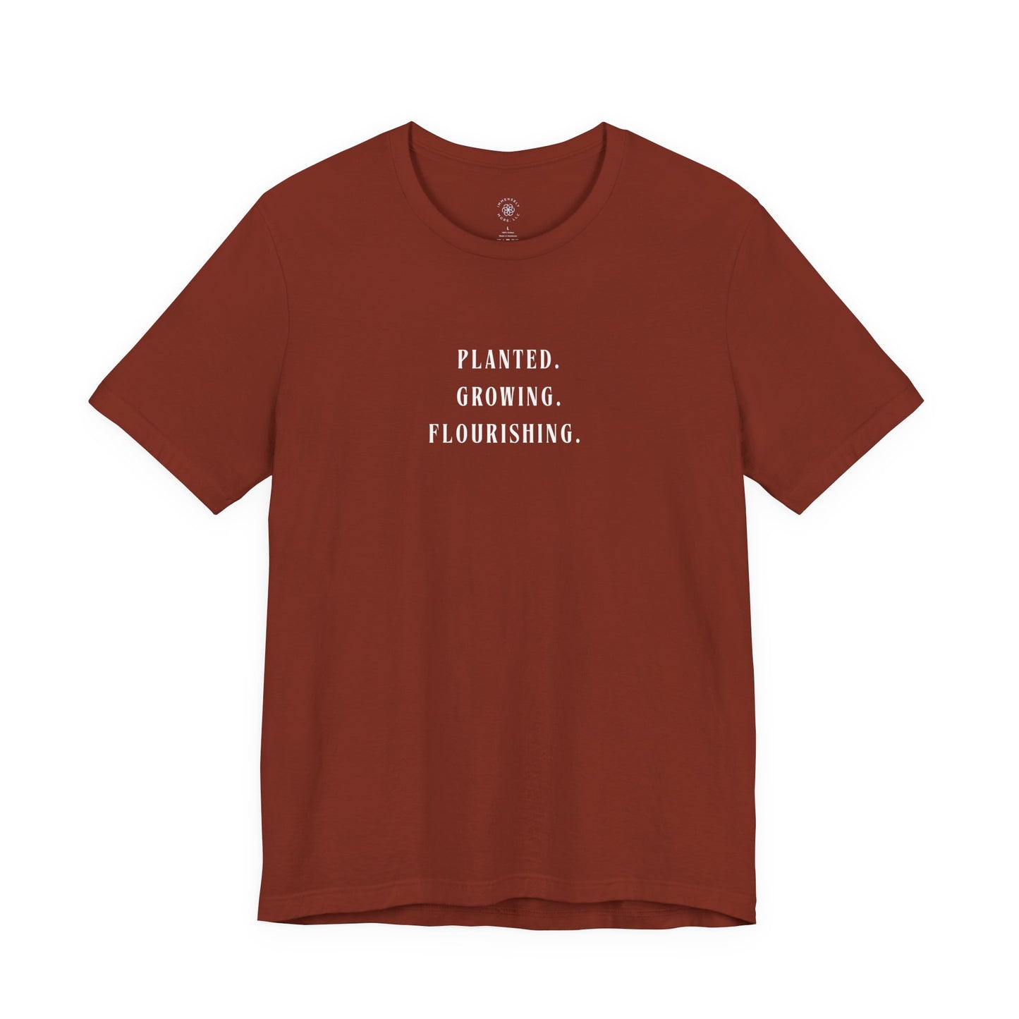 Planted. Growing. Flourishing. Tee