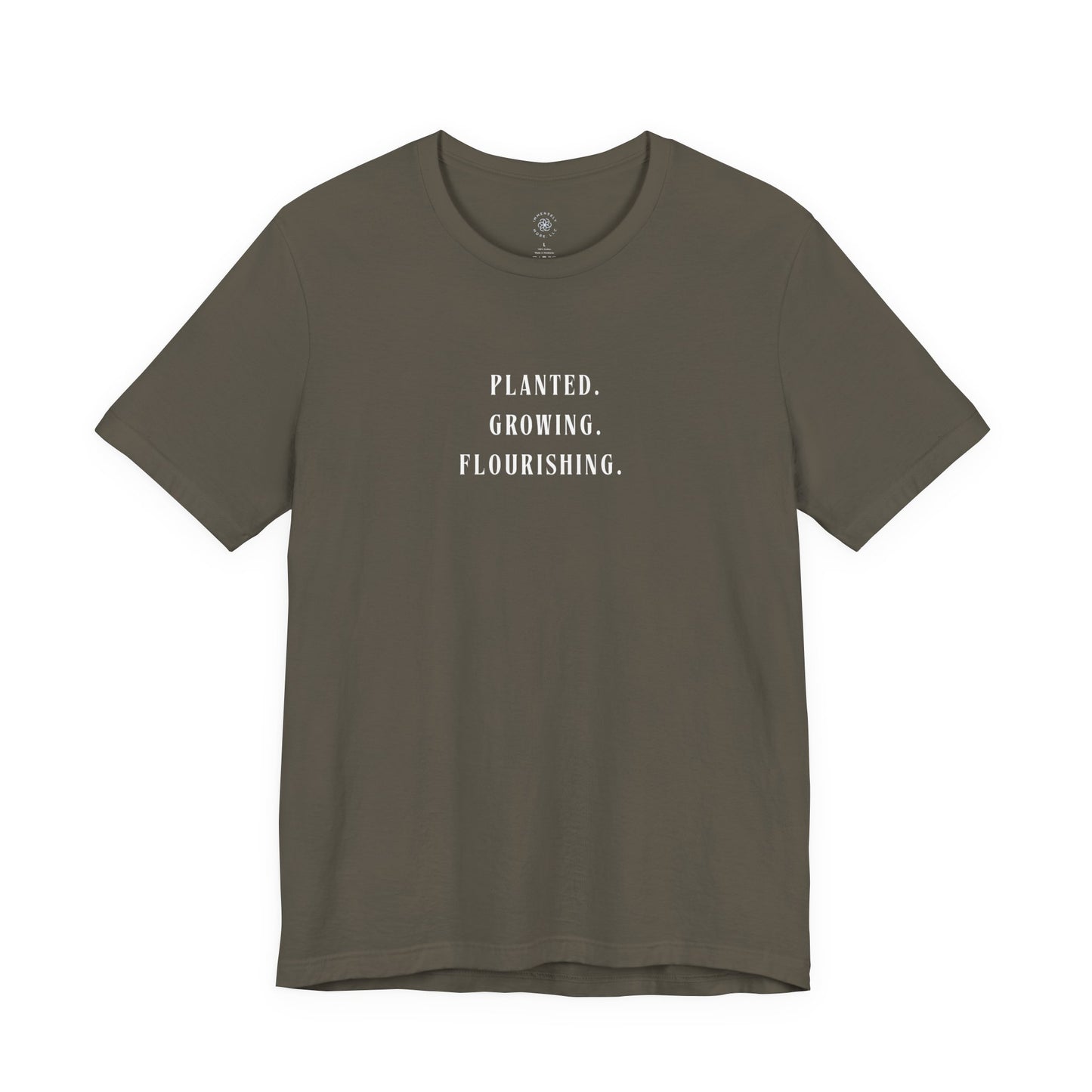 Planted. Growing. Flourishing. Tee